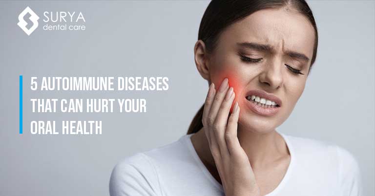 5 Autoimmune diseases that can hurt your oral health