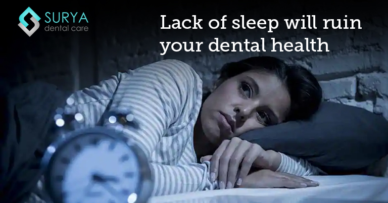 Lack of sleep will ruin your dental health