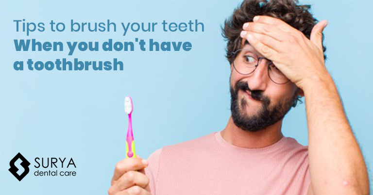 Tips to brush your teeth when you don't have a toothbrush