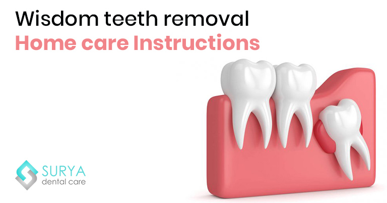 Wisdom teeth removal Home care Instructions