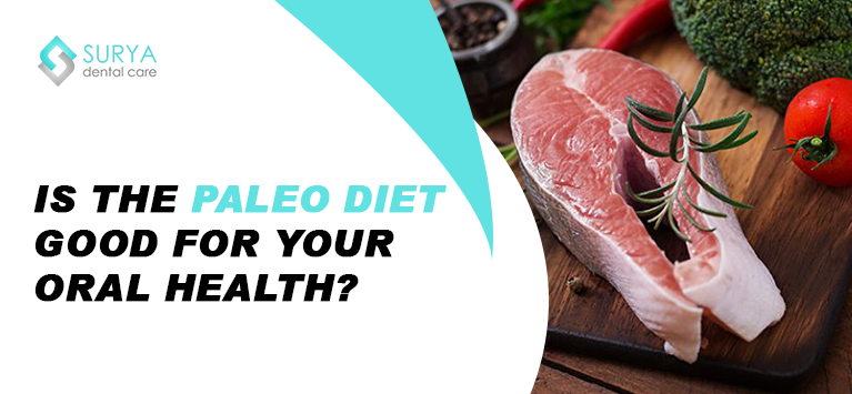 Is the Paleo diet good for your oral health?