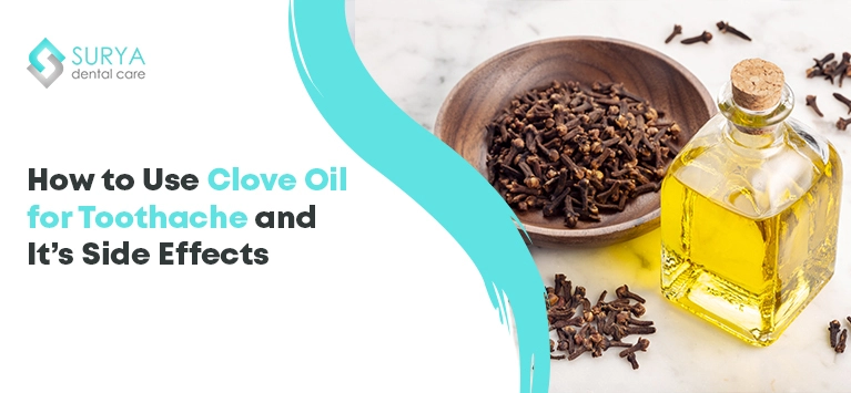 How to use clove oil for toothache and it’s side effects